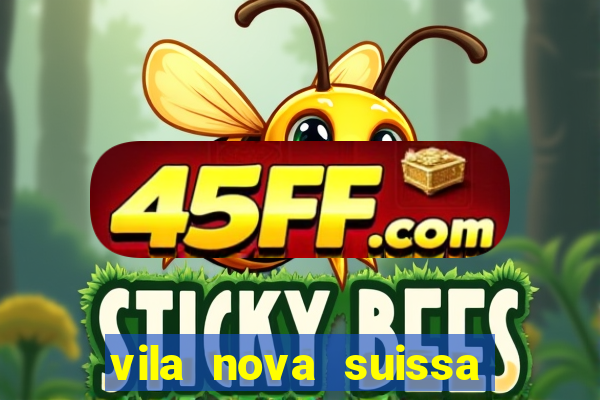 vila nova suissa mogi das cruzes